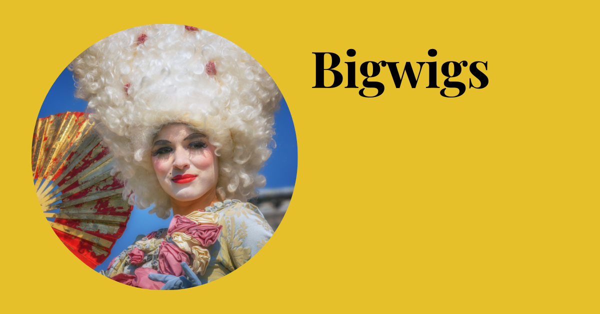 Big Wig